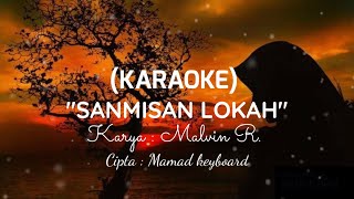 SAN MISAN LOKAH (KARAOKE) Cpt. Mamad keyboard, Karya Malvin R. Lagu Terbaru