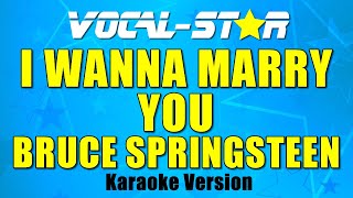 Video thumbnail of "Bruce Springsteen - I Wanna Marry You with Lyrics HD Vocal-Star Karaoke 4K"