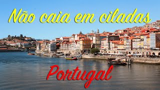 Portugal: Não caia em ciladas