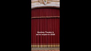 Hershey Theatre Set to Reopen after a year of renovations