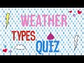 Weather types quiz