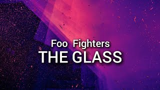 Foo Fighters - The Glass lyrics