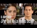 ¿Por qué no lo habías dicho? - El Secreto De Feriha Capítulo 8