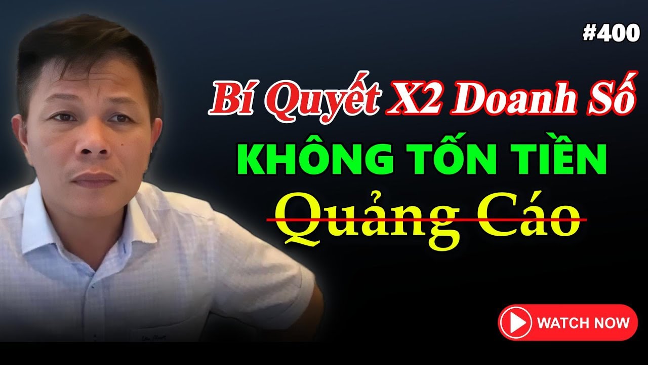 Outline Video Bí quyết tăng X2 doanh số mà không cần tốn 1 đồng quảng cáo nào hết #400