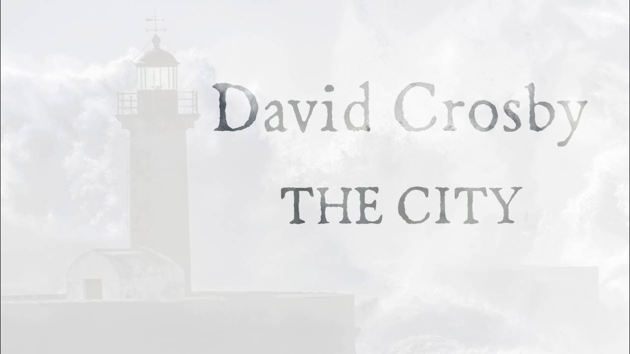 David Crosby - The City David Crosby - The City
