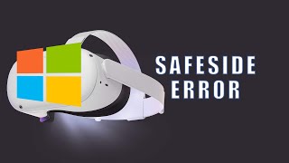 Oculus Quest 2/Quest/Go Fix SideQuest Safeside Error On Windows - Oculus Sideload, OBB Files, VR