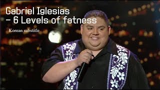 Gabriel Iglesias - 6단계의 뚱뚱함(한글자막)