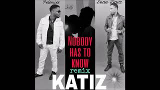 Video thumbnail of "Katiz Nobody Gouyad Remix"