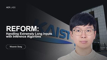 REFORM: 추론 AI가 초장문 입력을 처리하는 새로운 방법 | 송우민 | AER Labs
