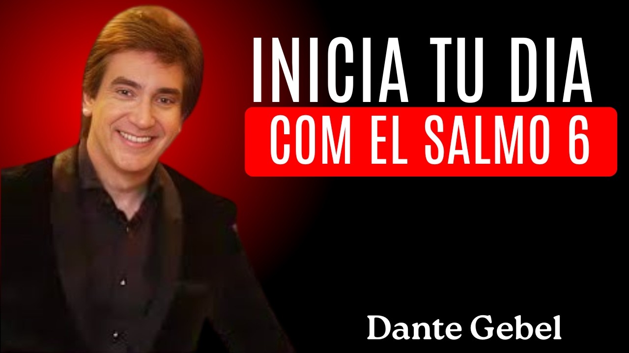 Oración de la Mañana con Salmo 6 de Sanidad y Restauración Divina | Dante Gebel