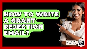 How To Write A Grant Rejection Email? - TheEmailToolbox.com