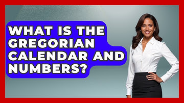 What Is The Gregorian Calendar And Numbers? - The Numbers Channel