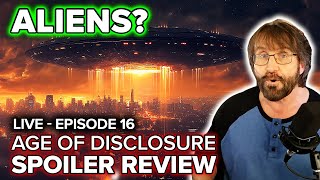 Age of Disclosure Review - Are Aliens Visiting Us - - Spoiler Live Stream