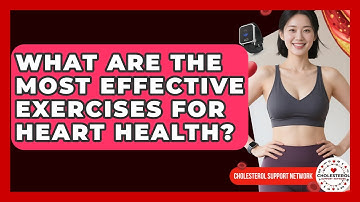 What Are the Most Effective Exercises for Heart Health? - Cholesterol Support Network
