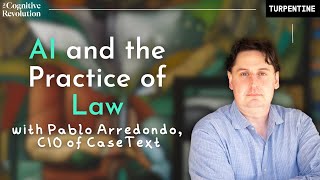 AI and the Practice of Law: from CaseText to CoCounsel, with Pablo Arredondo, VP of CoCounsel