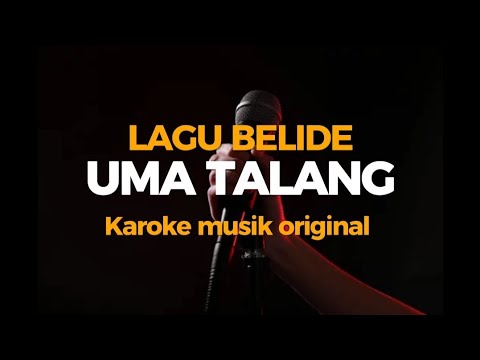 LAGU BELIDE UMA TALANG (karaoke musik original)