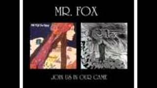 Video thumbnail of "Mr  Fox  Mr  Fox"