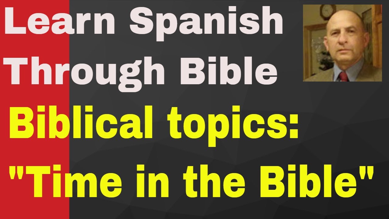 Http learnspanishthroughbible blogspot Time In Jesus Time http-learnspanishthroughbible-blogspot-time-in-jesus-time