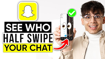 How to See Who Half Swipe your Chat on Snapchat (2025)