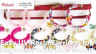 Online Class: Easy UV Resin Earrings for Beginners with Blue Moon | Michaels