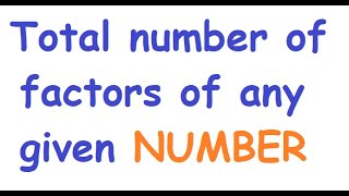 How to find the total number of factors of any given number | Derivation PRMO RMO NTSE Number theory