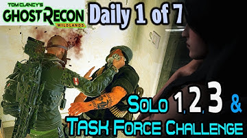 Day 1 Solo 1-3 & Task Force Challenges  Daily 1 of 7 Heavies Ghost Recon Wildlands No Commentary