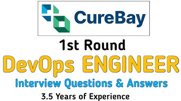 CureBay DevOps / Cloud Engineer Interview Questions & Answers| 1st Technical Round | 3.5 YOE #devops