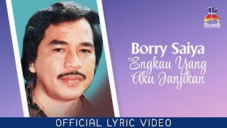 Borry Saiya - Engkau Yang Aku Janjikan