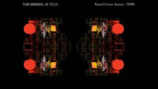 Minimal Hi Techno - nonstop 4 - TDM mix