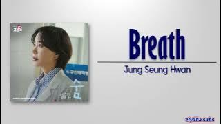 Jung Seung Hwan – Breath (숨) [Doctor Cha OST Part 3] [Rom|Eng Lyric]