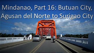 Mindanao, Part 16: Butuan City, Agusan del Norte to Surigao City