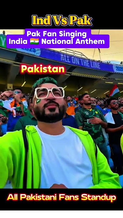 Pakistan Fan Singing India National Anthem 🇮🇳 #indvspak