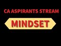 18/100 : MINDSET ft.CA exams