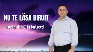 Sorin din Barbulesti - NU TE LASA BIRUIT