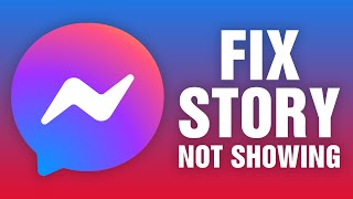 How To Fix Messenger Story Not Showing