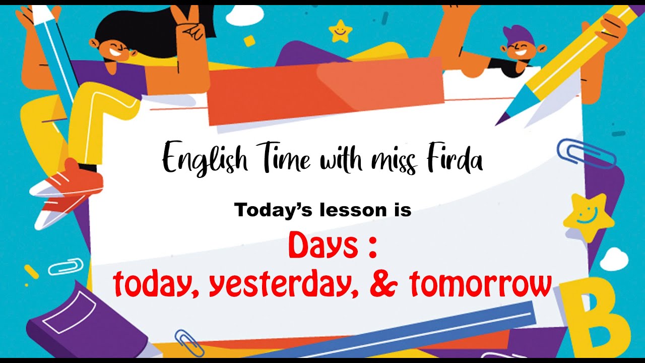 ENGLISH VOCABULARY - today, yesterday, & tomorrow - YouTube