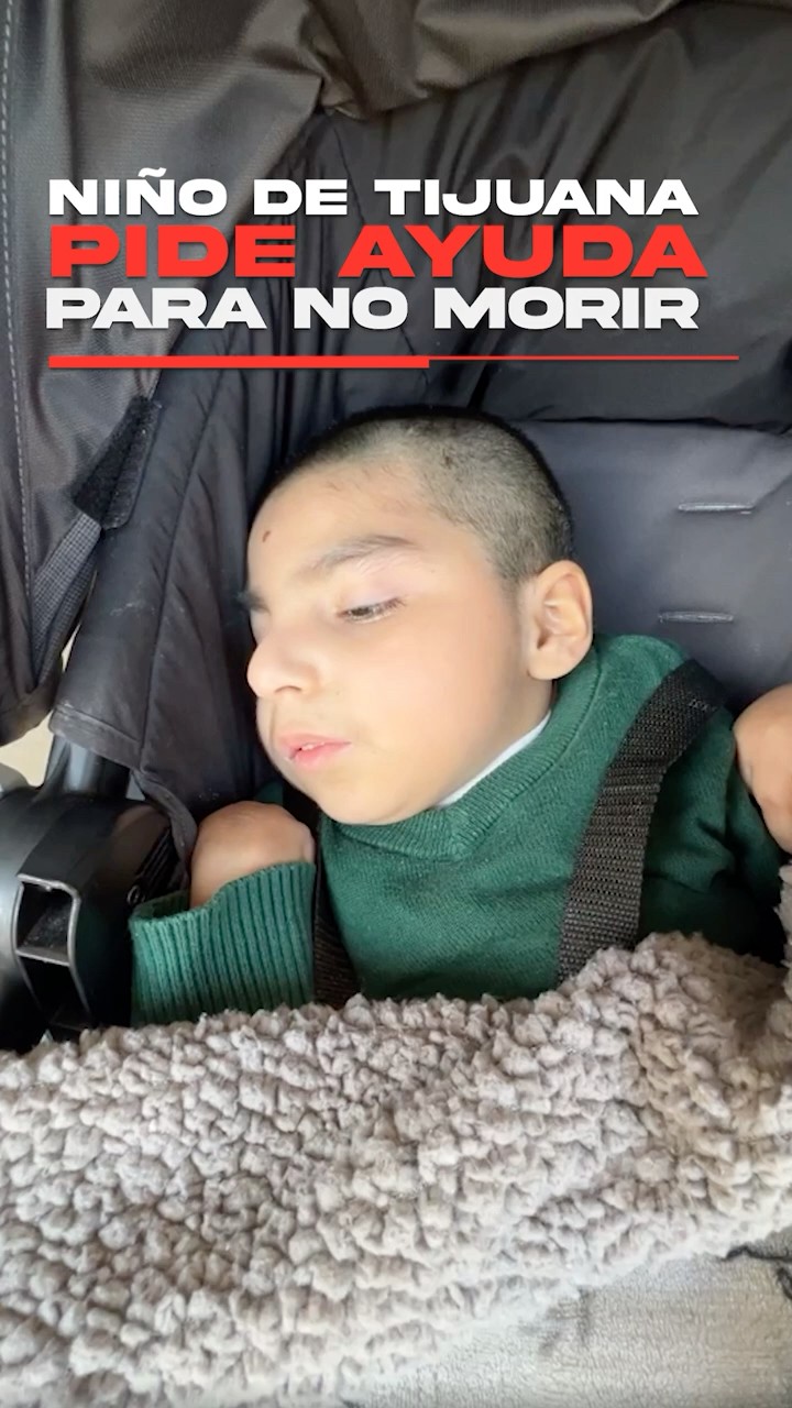 Niño de Tijuana pide ayuda para no morir @KrystianVazquez