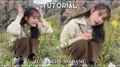 [Tutorial 7] Tut 3 skill AM basic nè
