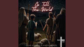 Go Tell the World (feat. Gresha Schuilling & Shimron Fernando)