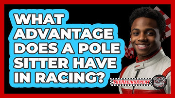 What Advantage Does A Pole Sitter Have In Racing? - The Racing Xpert