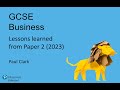 GCSE Business Webinar - Lessons learned from Paper 2 (2023)