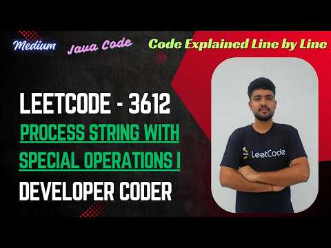Process String with Special Operations I | LeetCode 3612 | Java Code | Developer Coder