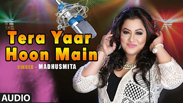 Tera Yaar Hoon Mein Female Version By Madhusmita Full Audio Sonu Ke Titu Ki Sweety Tera Yaar Hoon Mein Female Version By Madhusmita Full Audio Sonu Ke Titu Ki Sweety