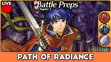 Path of Radiance Retrospective - Battle Preps #2 /w @Speedwinghere & @FireEmbros