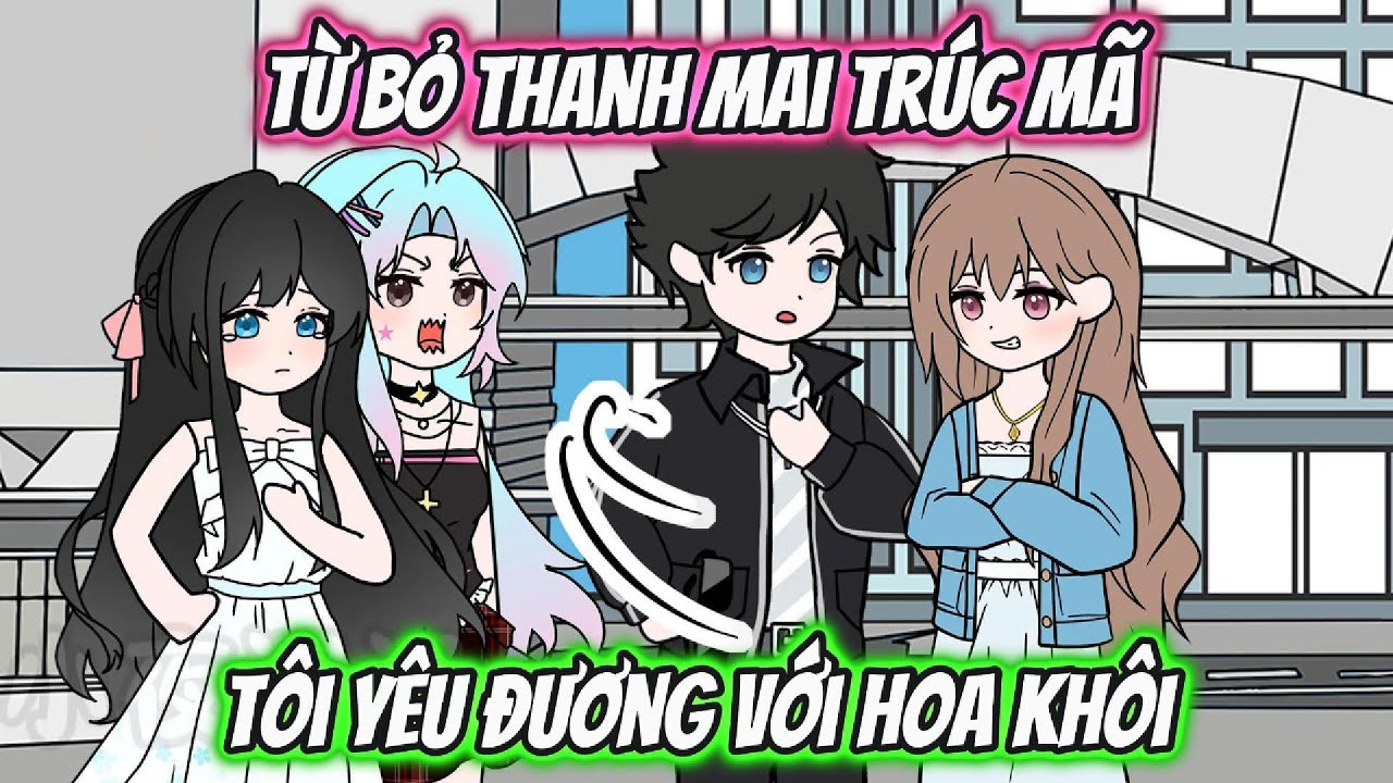 Từ Bỏ Thanh Mai Trúc Mã Tôi Yêu Đương Với Hoa Khôi Full 1-8 | AK VietSub