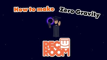How to make Zero Gravity in Rec Room [OUTDATED]