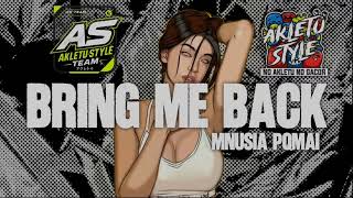 Dj Bring Me Back X Mnusia Pqmai  Yopi Mulle Remix  Akletu Style
