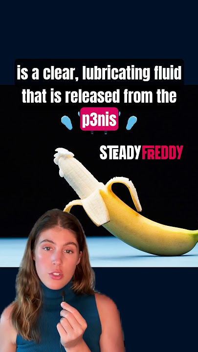 What is pre cum and why does it happen?