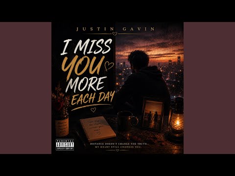 I miss you more each day
