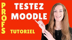 Testez Moodle - TUTORIEL POUR LES FORMATEURS - Faire ses premiers pas sur Moodle